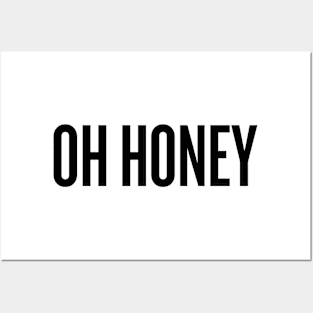 Oh honey! black text Posters and Art
